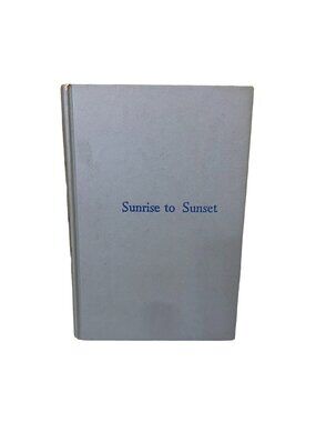 Antique Sunrise to Sunset 1901 by Samuel Hopkins Adams Random House Hardcover
